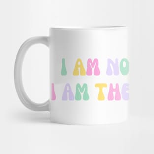 I am not a muse. I am the somebody - Life Quotes Mug